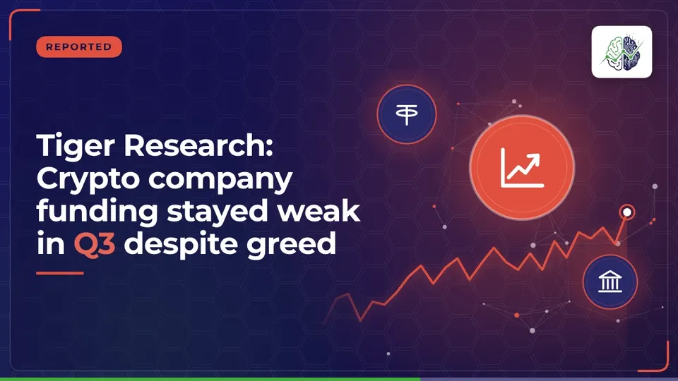 Illustration: “Tiger Research: Crypto company funding stayed weak in Q3 despite greed”