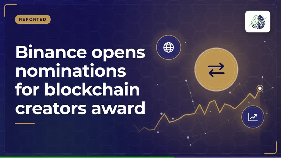Illustration: “Binance opens nominations for blockchain creators award”
