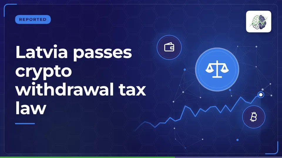 Illustration: “Latvia passes crypto withdrawal tax law”