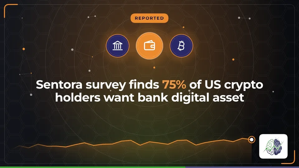 Illustration: “Sentora survey finds 75% of US crypto holders want bank digital asset”