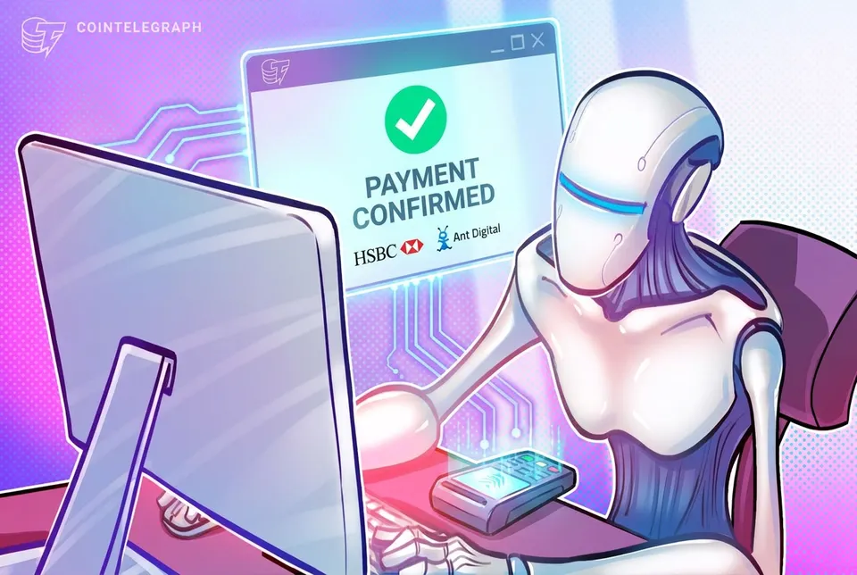 Picture from Cointelegraph for: HSBC and Ant Digital test AI-agent payments with tokenised deposits